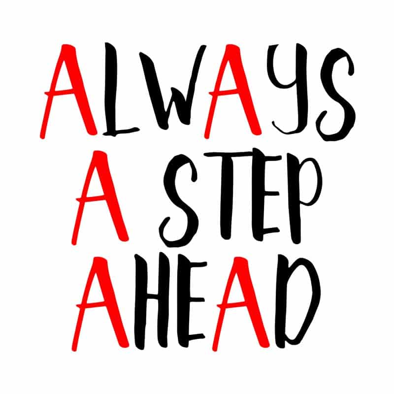 Always A Step Ahead