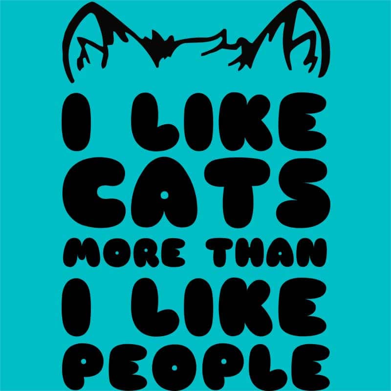 I Like Cats More Than I Like People