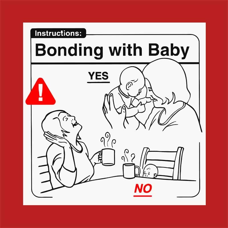 Baby Instructions – Bonding