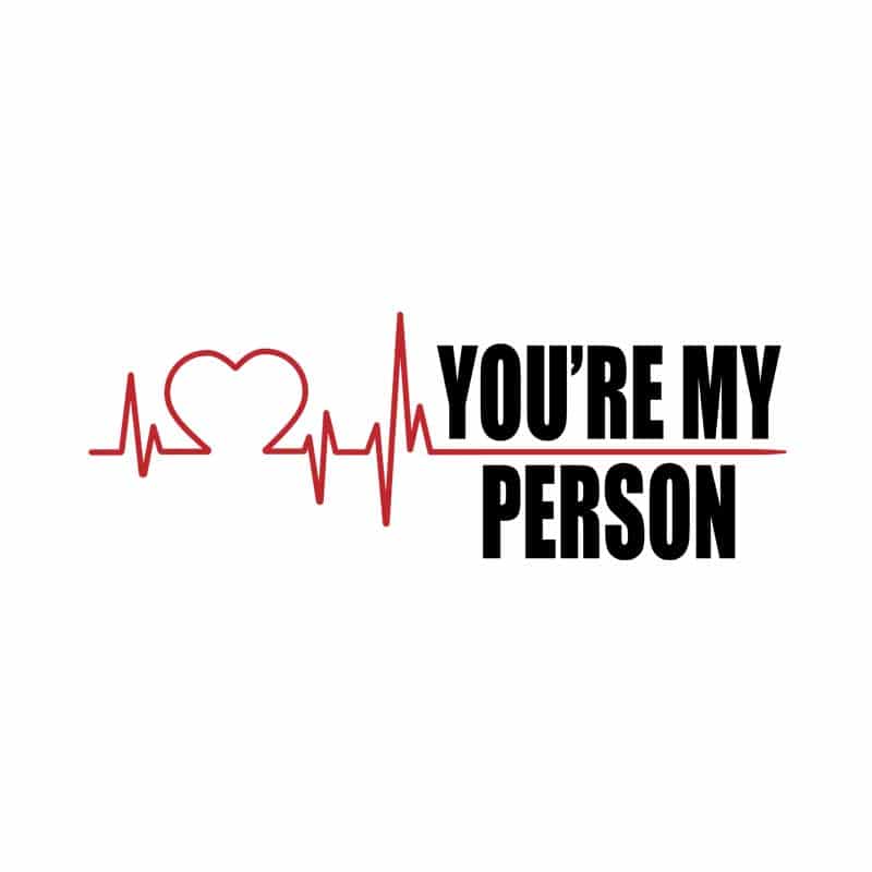 You Are My Person