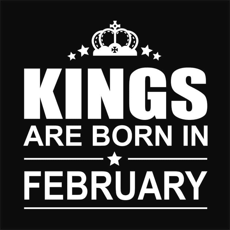 Kings are born in February