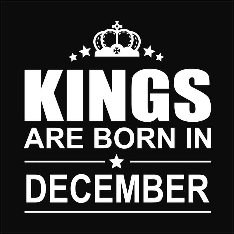 Kings are born in December
