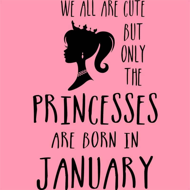 Princesses are born in January