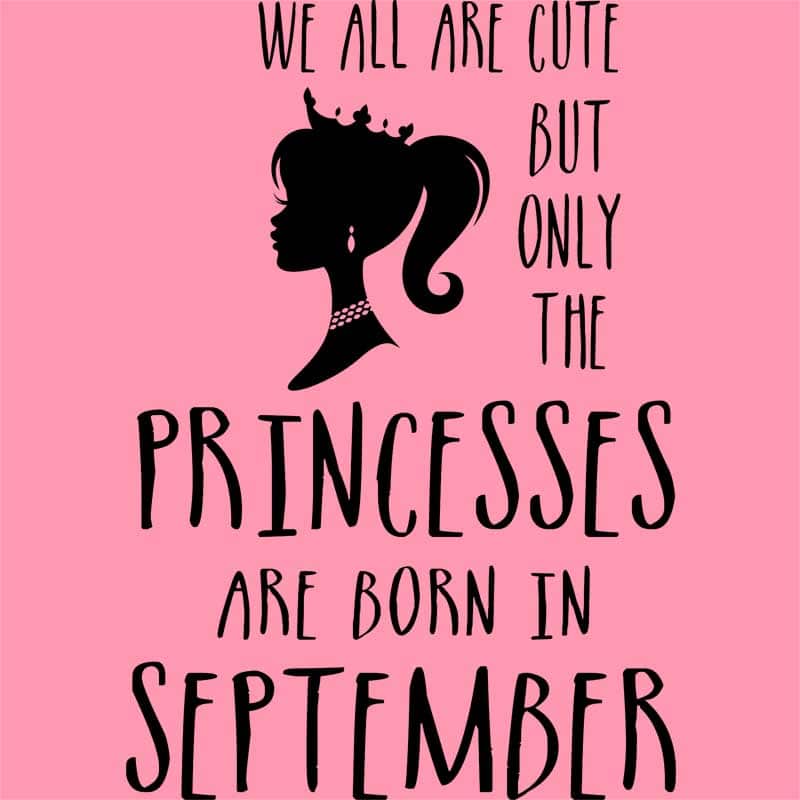 Princesses are born in September