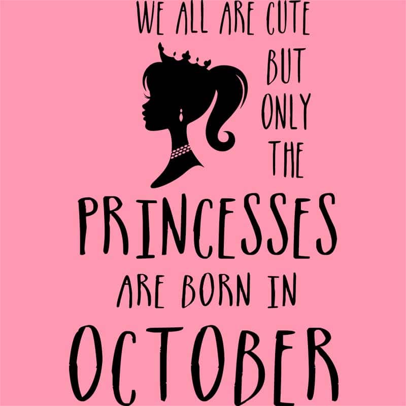 Princesses are born in October