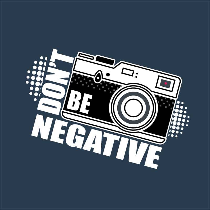 Don't be negative