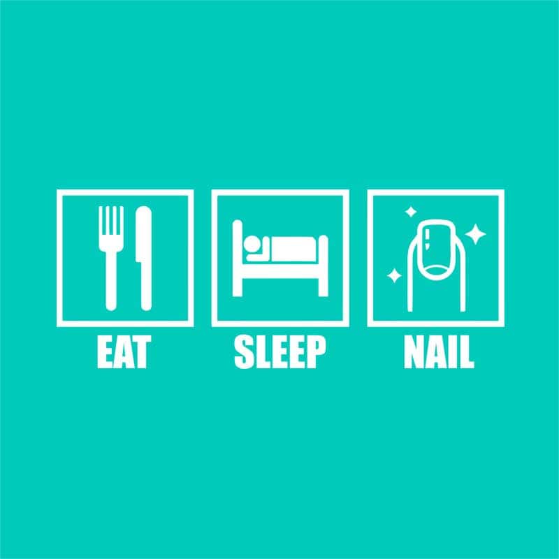 Eat Sleep Nail