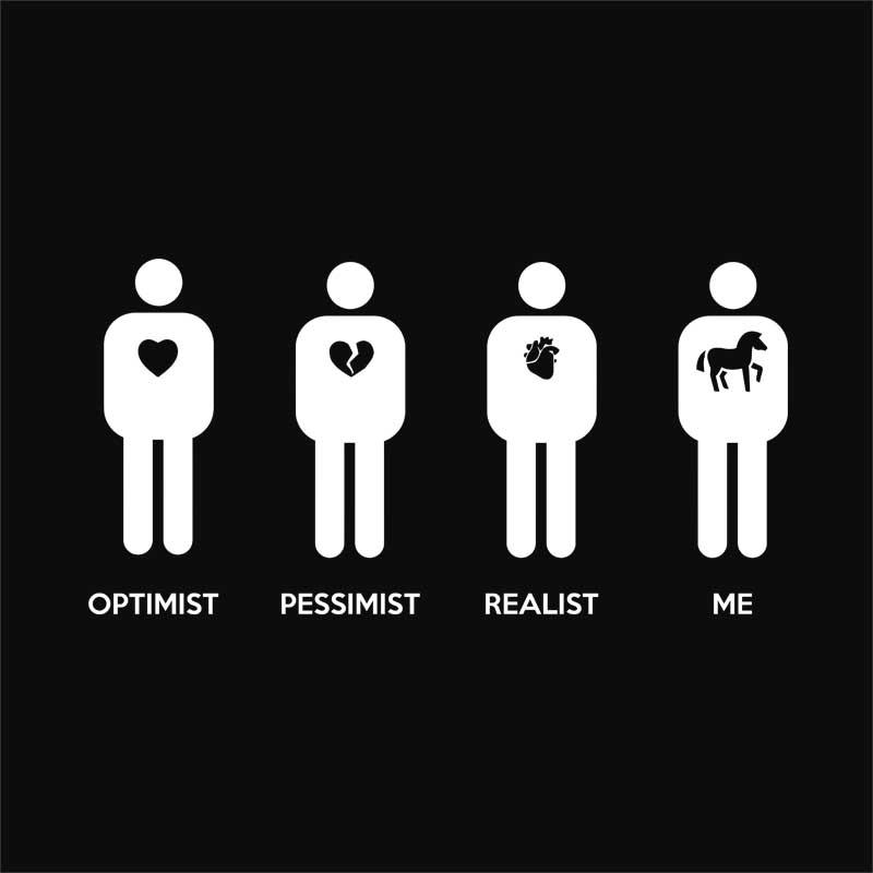 Optimist Pessimist Realist Horse