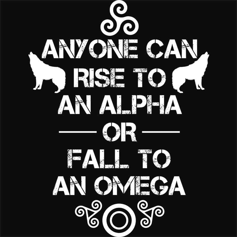Anyone can rise to an Alpha
