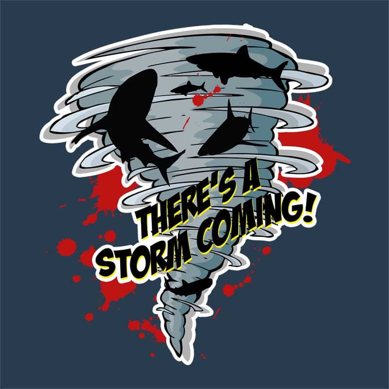 There's a storm coming