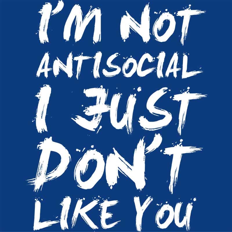 I am not antisocial