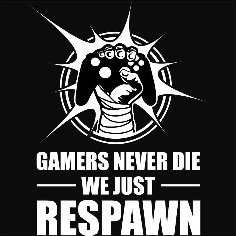 Gamers never die
