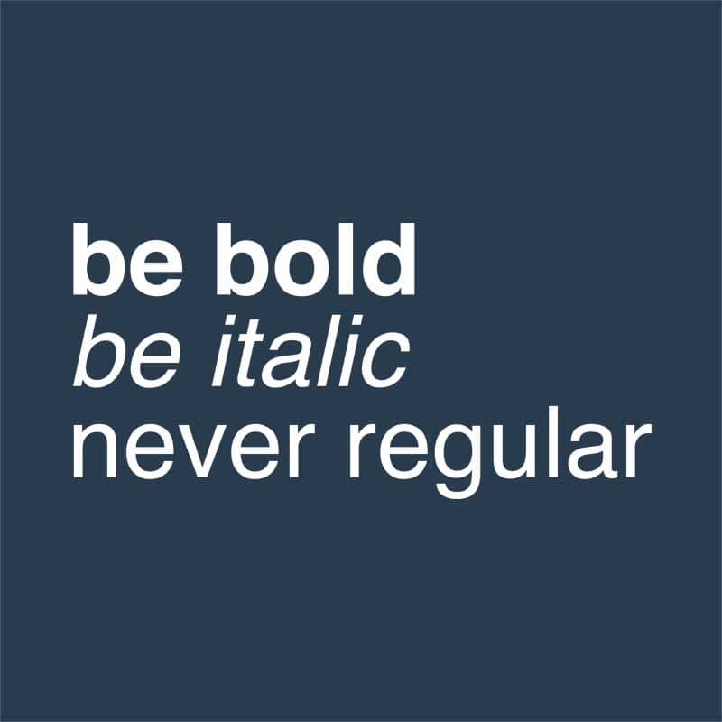 Be bold