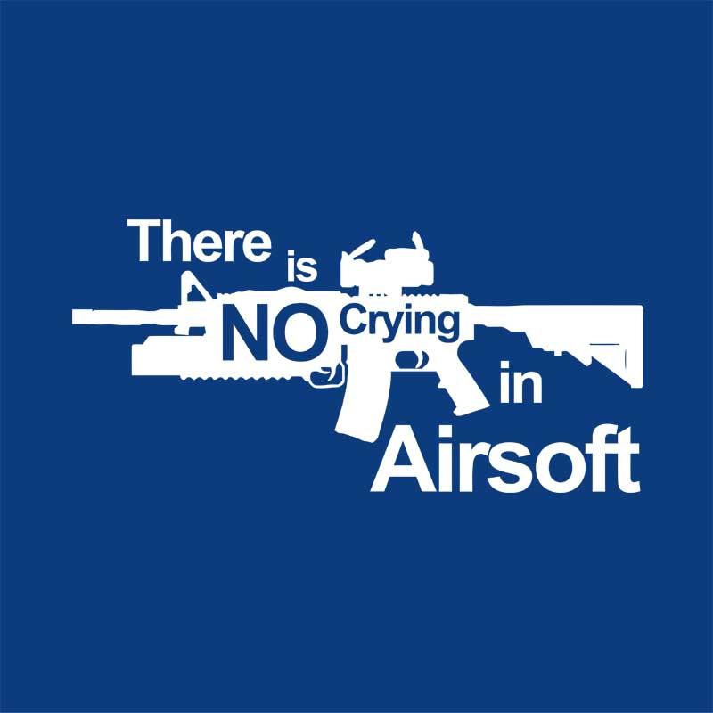 There is no crying in airsoft