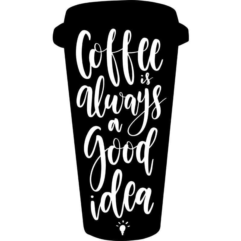 Coffee is always a good idea