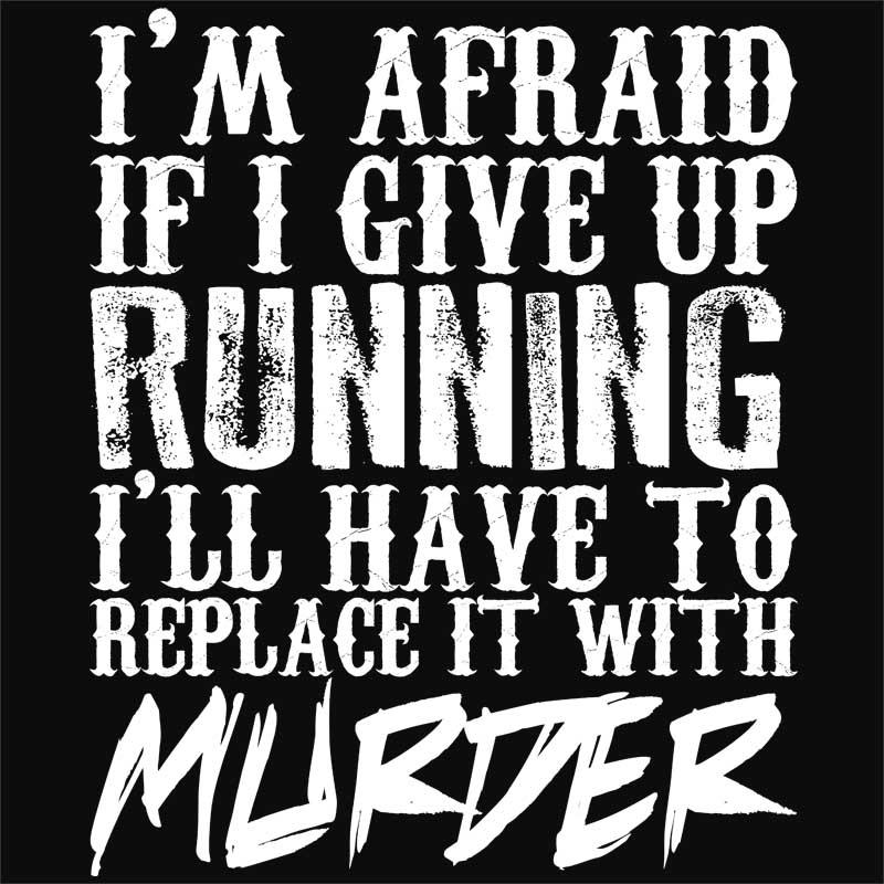 Replace it with Murder