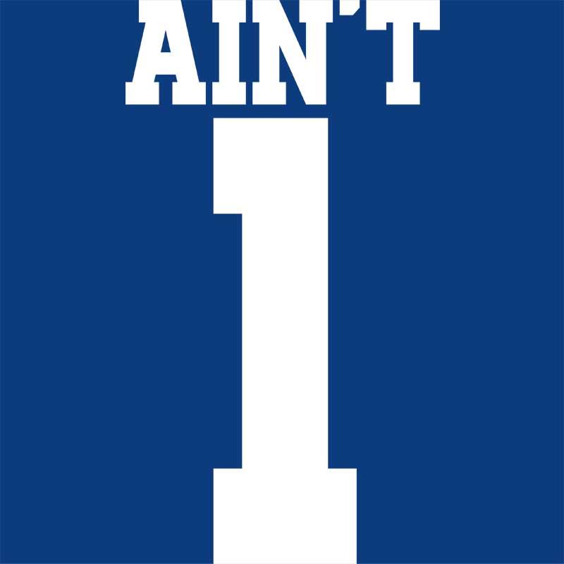 Ain't One