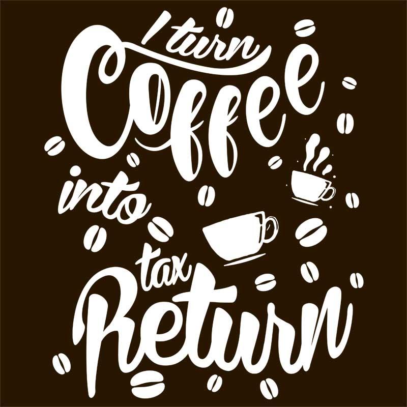 I turn coffee into tax
