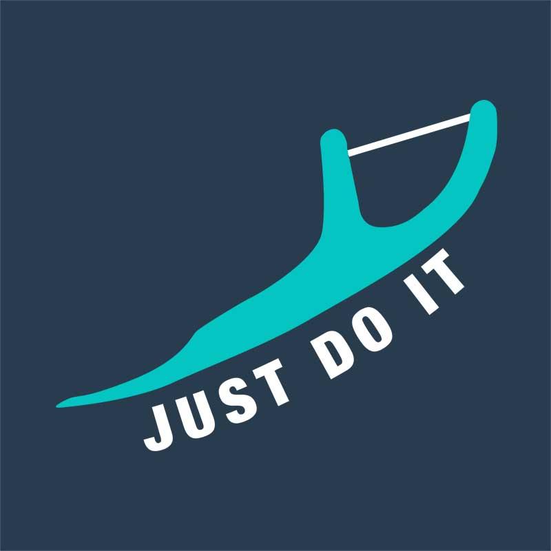 Just do it dentist