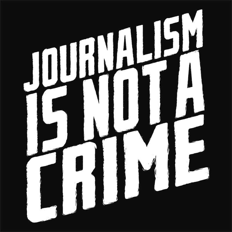 Journalism is not a crime