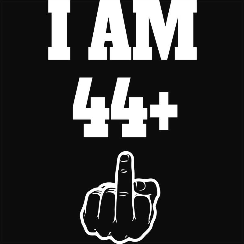 I am 44