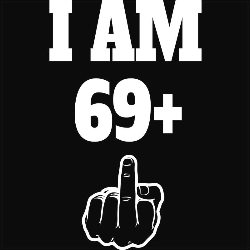 I am 69