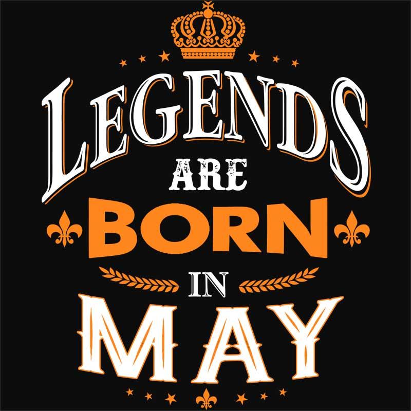 Legends are Born in May