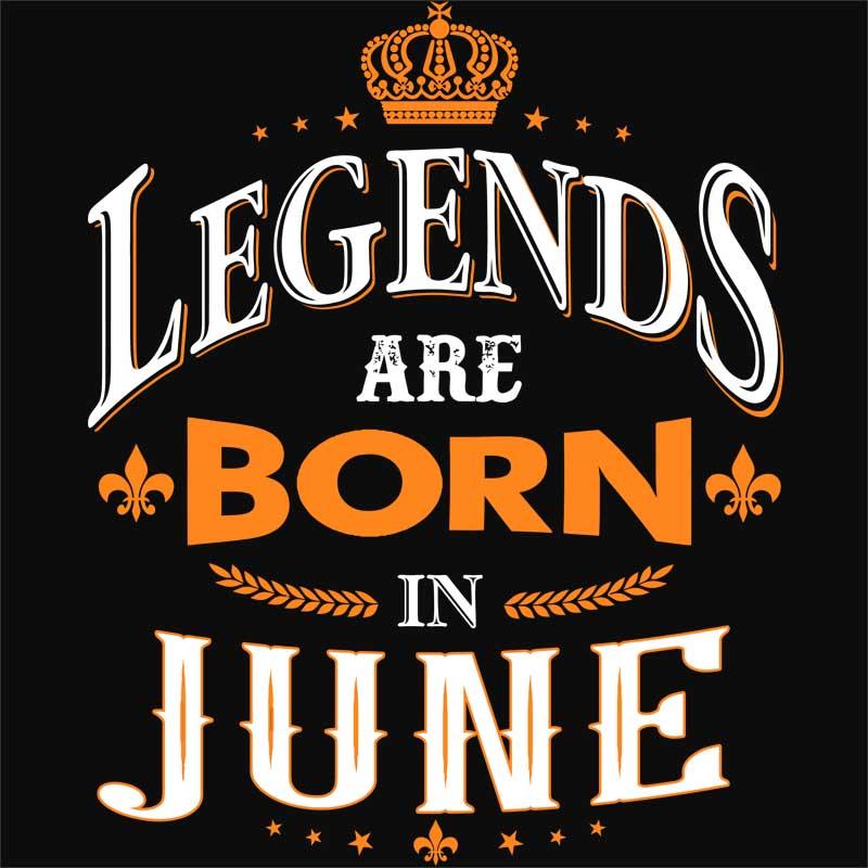 Legends are Born in June