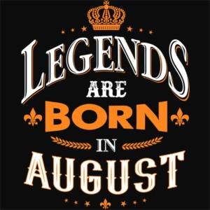 Legends are Born in August - Design preview